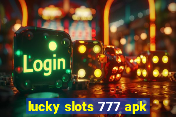 lucky slots 777 apk